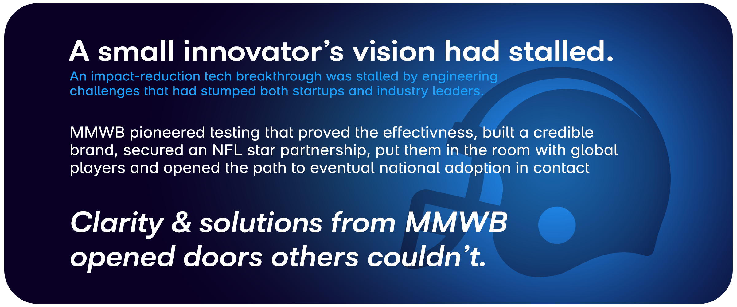 Clarity & solutions from MMWB opened doors others couldn’t.